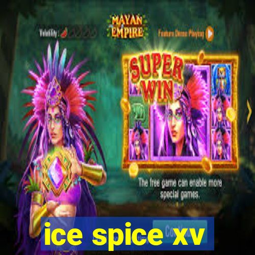 ice spice xv