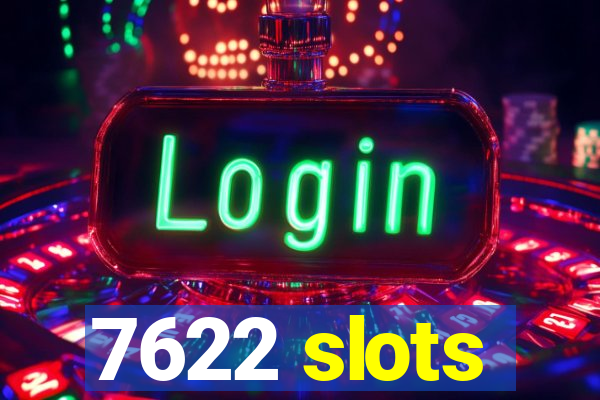 7622 slots