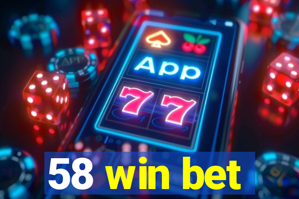 58 win bet