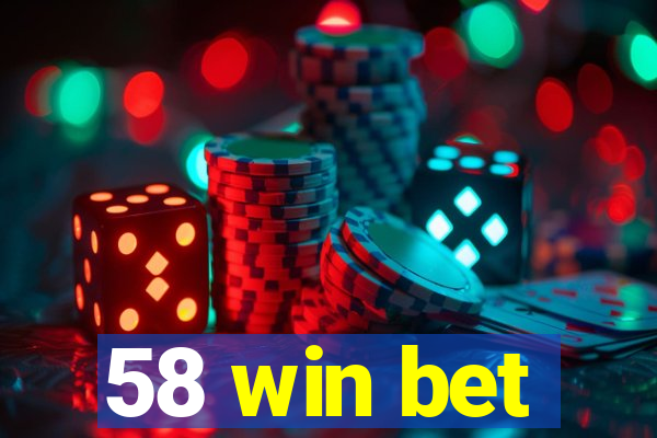 58 win bet