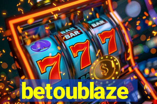 betoublaze