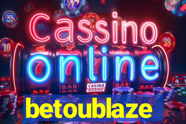 betoublaze