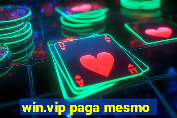 win.vip paga mesmo