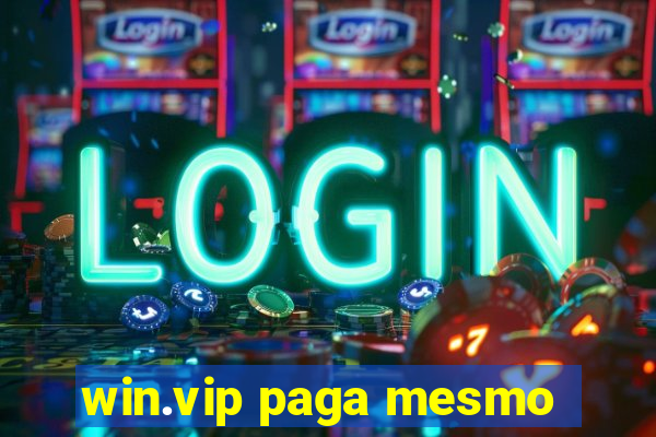 win.vip paga mesmo