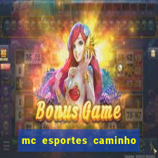 mc esportes caminho da sorte