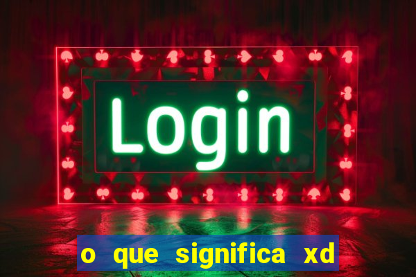 o que significa xd em jogos