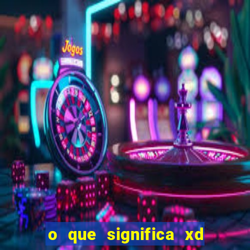 o que significa xd em jogos