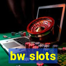 bw slots