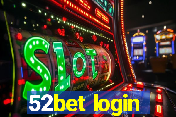 52bet login