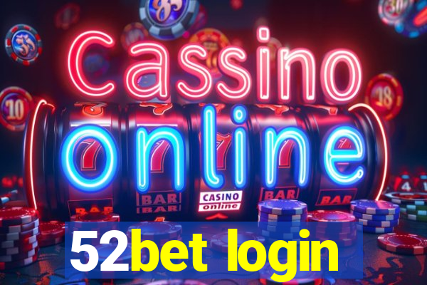 52bet login