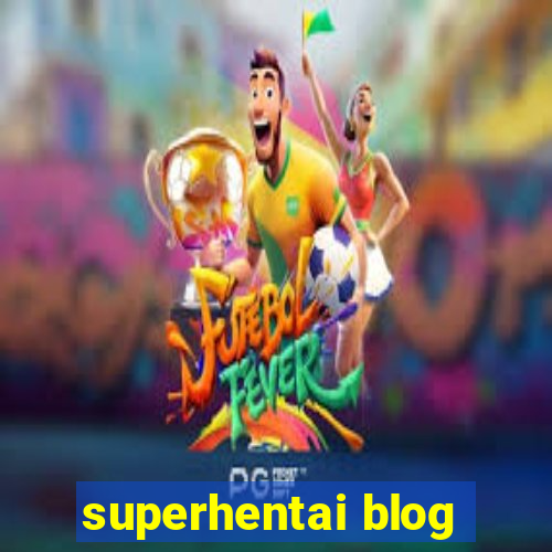 superhentai blog