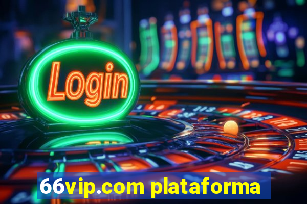 66vip.com plataforma