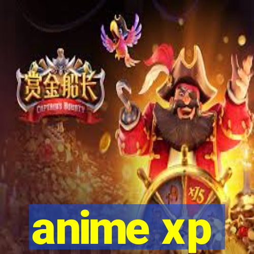 anime xp