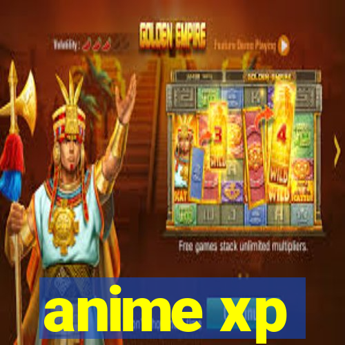 anime xp