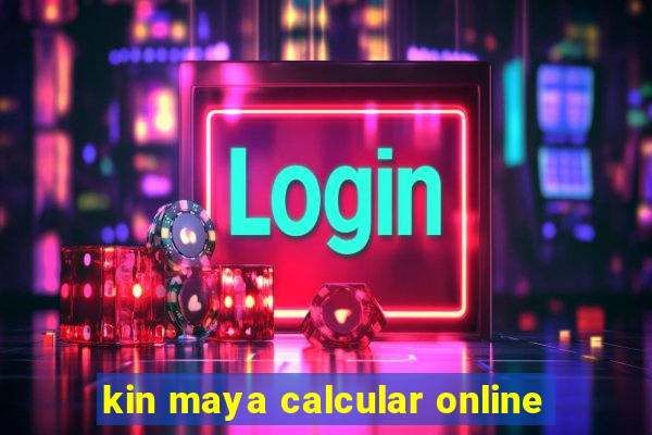 kin maya calcular online