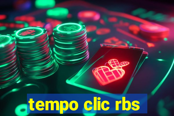 tempo clic rbs