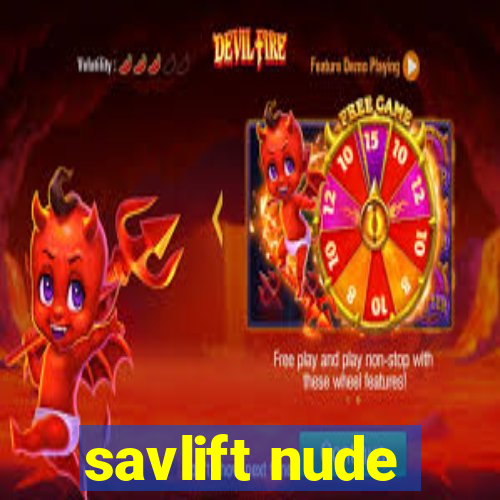 savlift nude