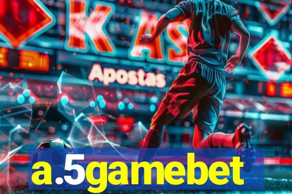 a.5gamebet