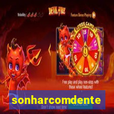 sonharcomdente