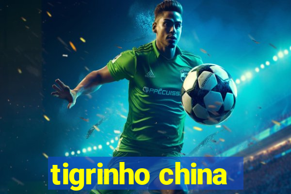 tigrinho china