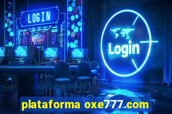 plataforma oxe777.com