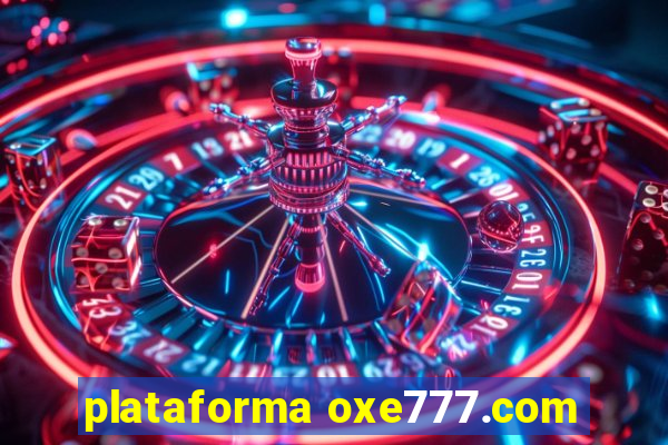 plataforma oxe777.com