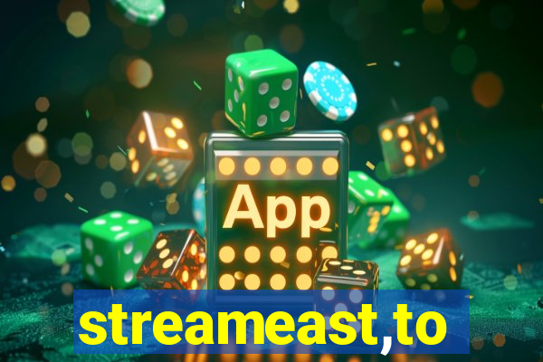 streameast,to