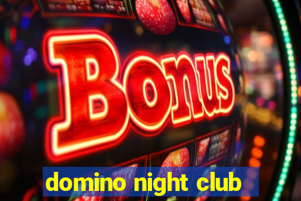 domino night club