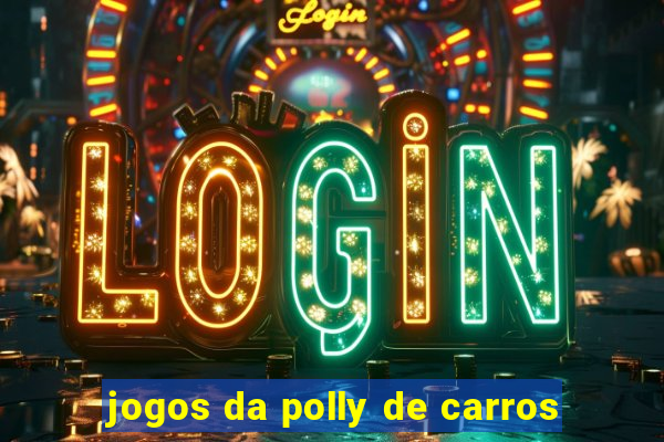 jogos da polly de carros