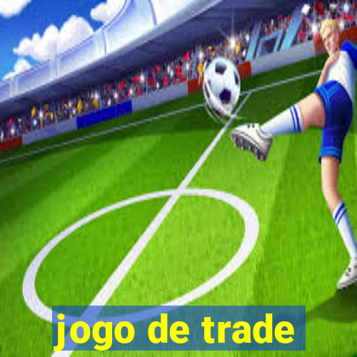 jogo de trade