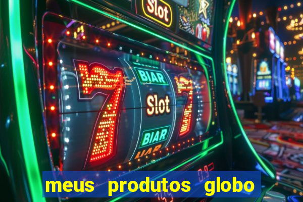 meus produtos globo com pagamento