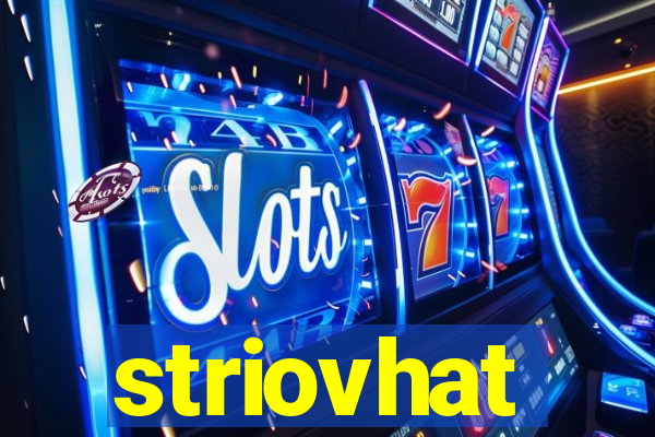 striovhat