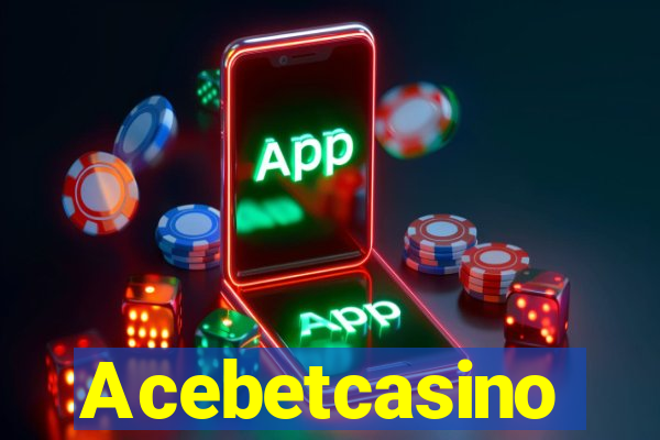 Acebetcasino