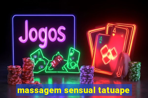 massagem sensual tatuape