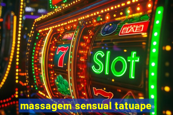 massagem sensual tatuape