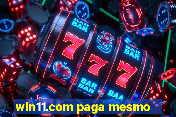 win11.com paga mesmo