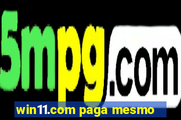 win11.com paga mesmo