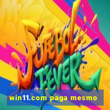 win11.com paga mesmo