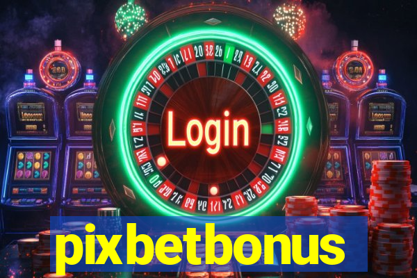 pixbetbonus