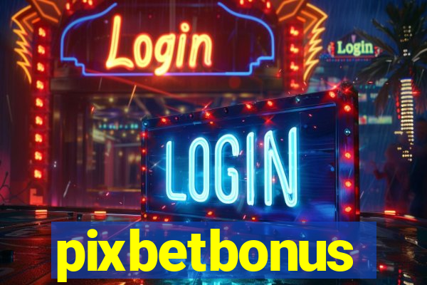 pixbetbonus