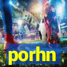 porhn