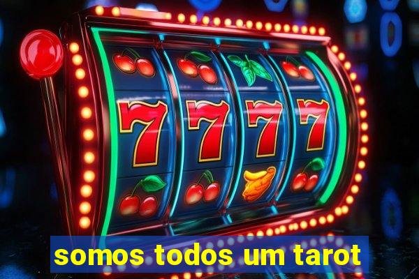 somos todos um tarot