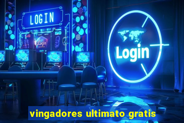 vingadores ultimato gratis