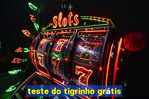 teste do tigrinho grátis