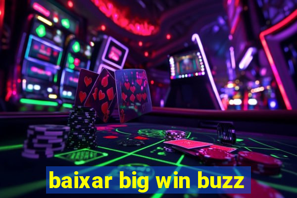 baixar big win buzz