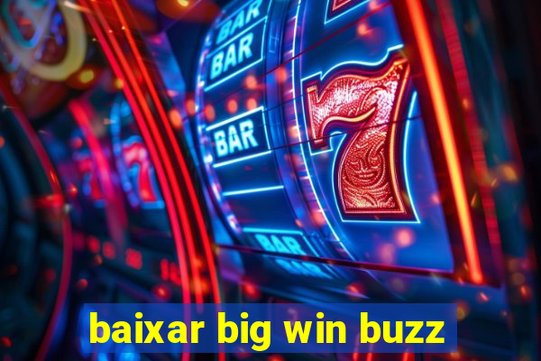 baixar big win buzz