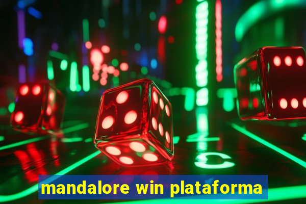 mandalore win plataforma