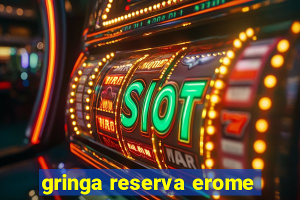 gringa reserva erome