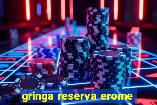 gringa reserva erome