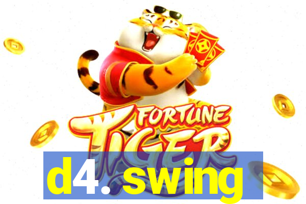 d4. swing